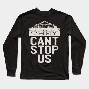 Area 51 They Cant Stop us Long Sleeve T-Shirt